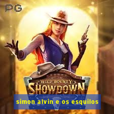 simon alvin e os esquilos